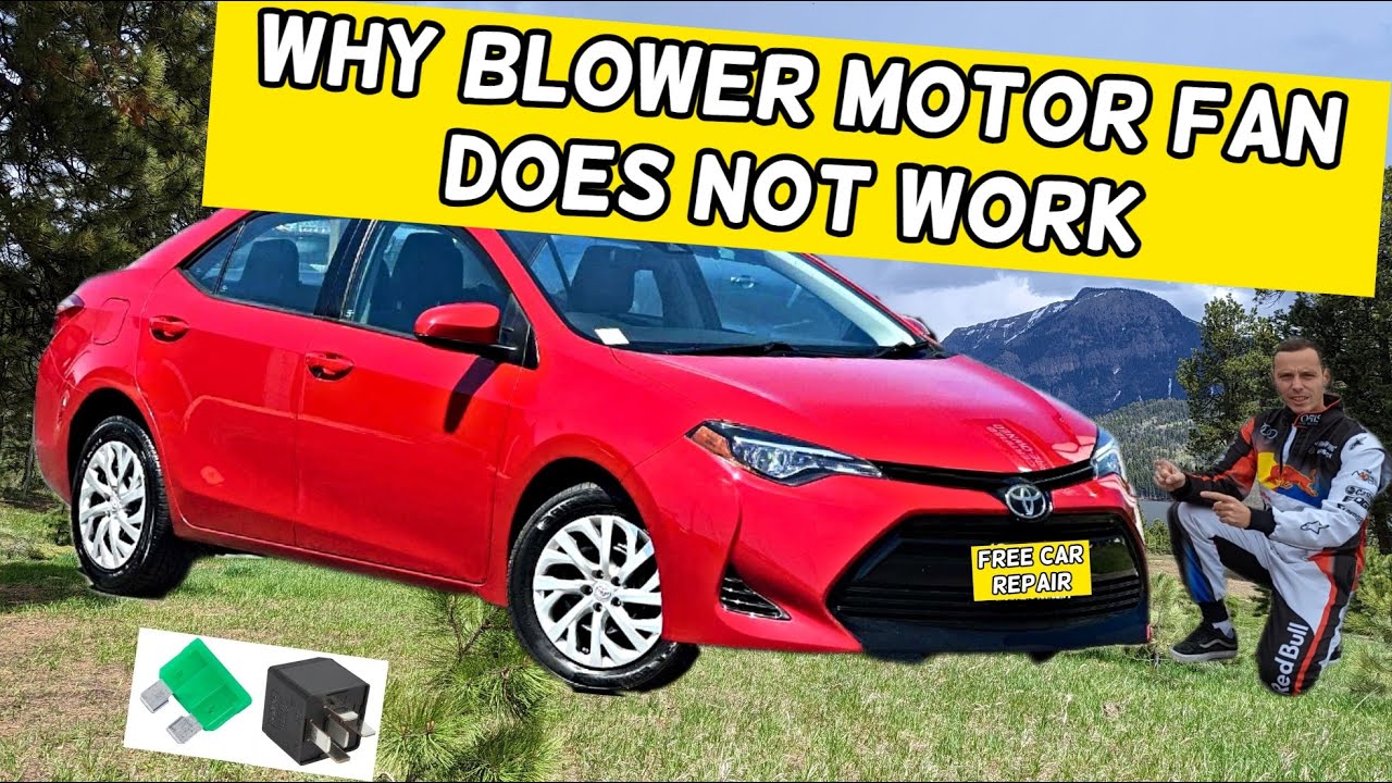 WHY BLOWER MOTOR FAN DOES NOT WORK TOYOTA COROLLA 2013 2014 2015 2016 2017 2018 2019