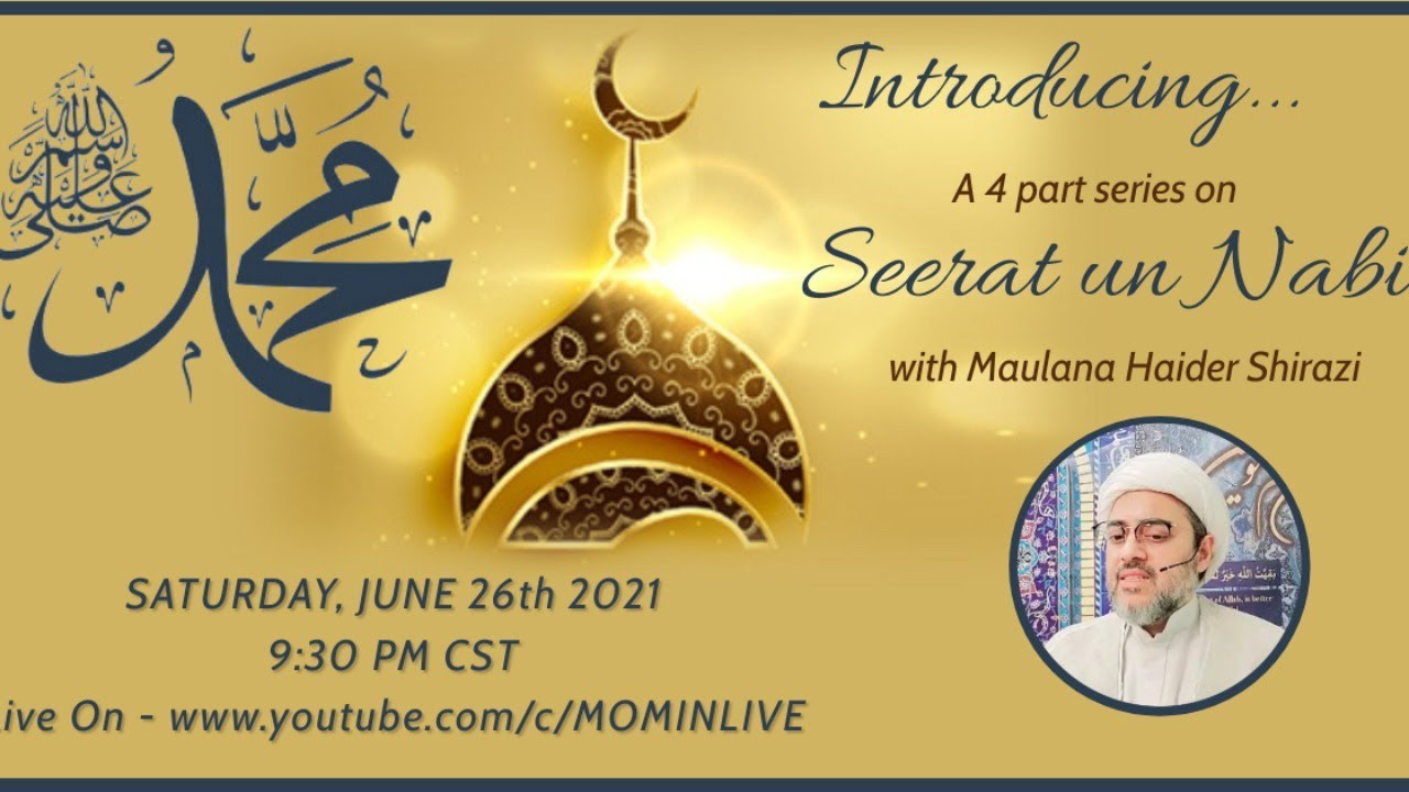 Saturday Night Lecture - SEERAT un NABI SAW with Maulana Hayder Shirazi
