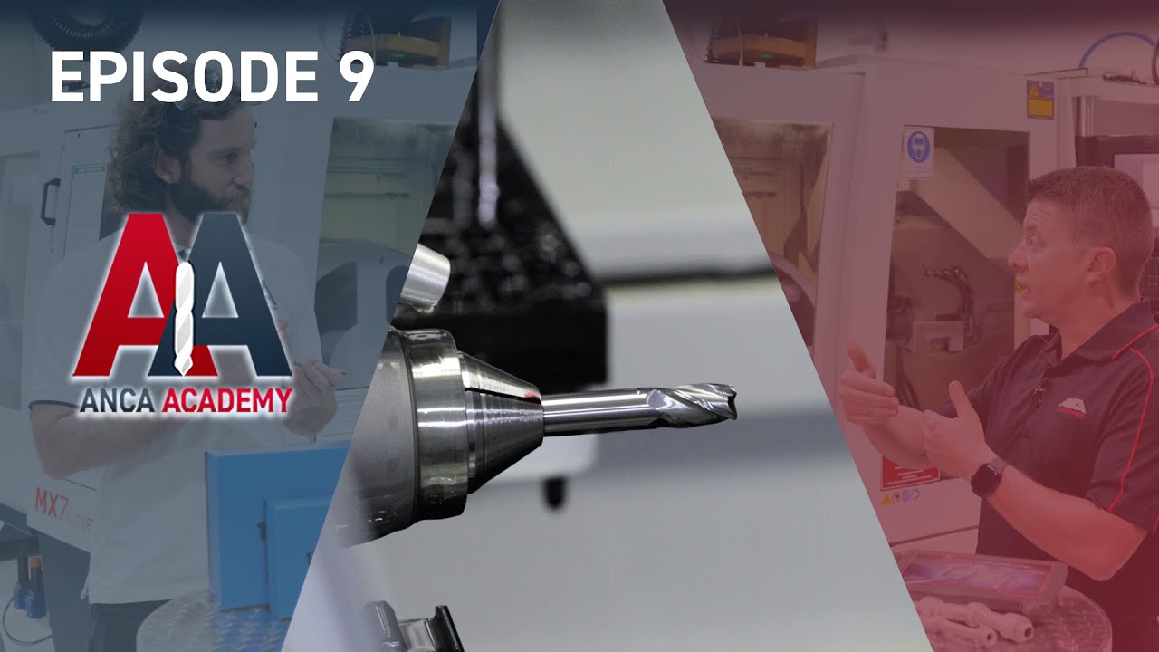 ANCA Machine Basics: Setting Up and Grinding a Corner Radius Endmill (Part 2) | ANCA Academy Ep 9