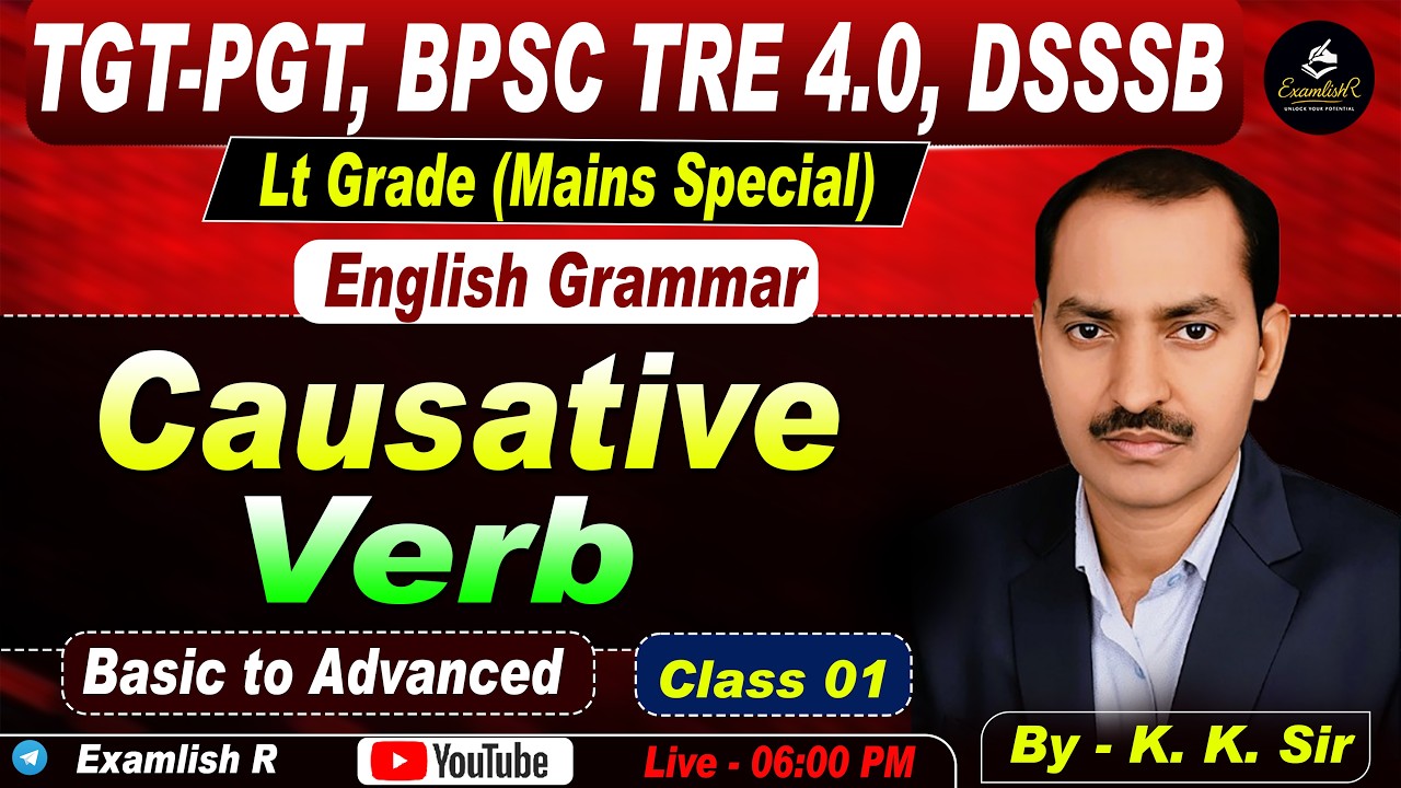 Causative Verbs | English Grammar | Class 1 | By K. K. Sir | LT Grade / BPSC TRE 4.0 / TGT / PGT