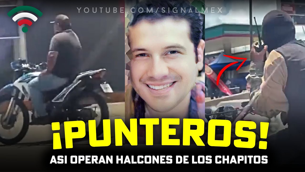 &iexcl;PUNTEROS DE LOS CHAPITOS! As&iacute; Operan Los Halcones En Culiacan