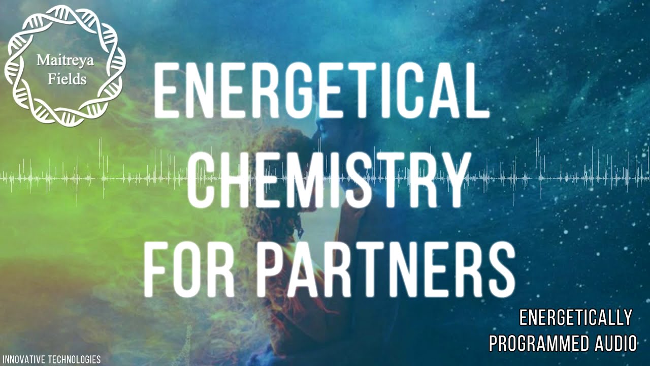 Energetical Chemistry for Partners / Energetically Programmed Audio / Maitreya Reiki&trade;