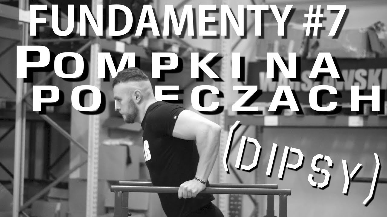 Fundamenty #7: Pompki Na Poręczach (Dipy)