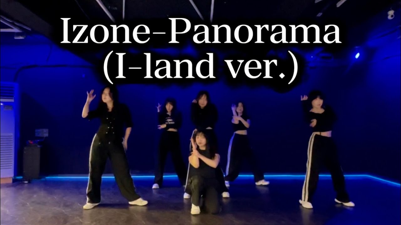 Izone-Panorama (I-land ver.) Dance Cover