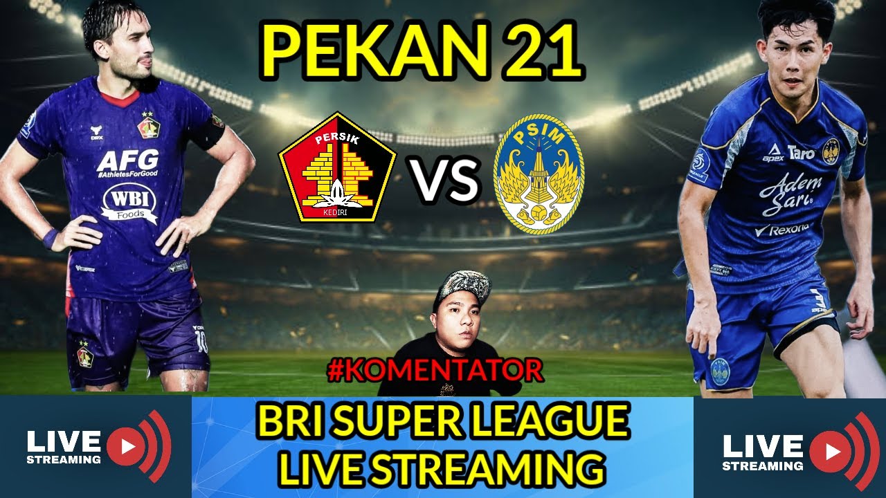 ⭕ LIVE KOMENTATOR BRI SUPER LEAGUE : PERSIK VS PSIM || PEKAN 21 || LIVE SCORE