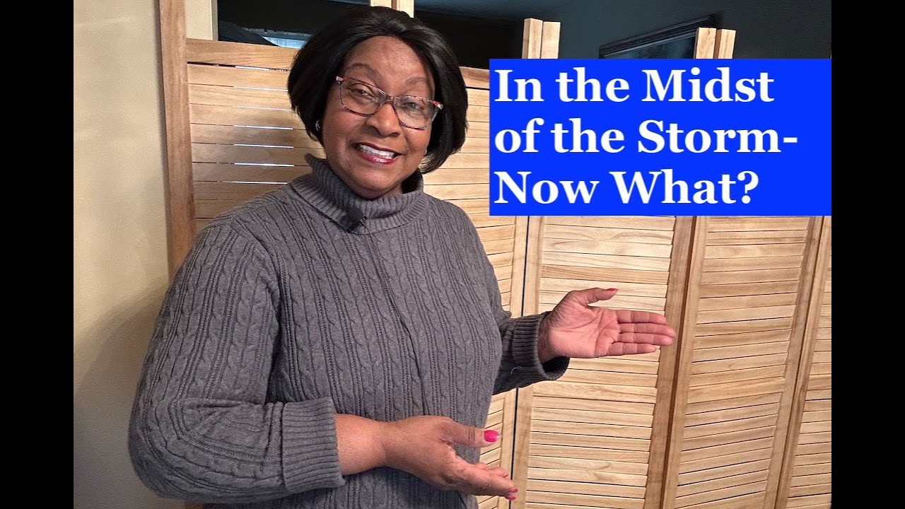 In the Midst of the Storm - Now What?