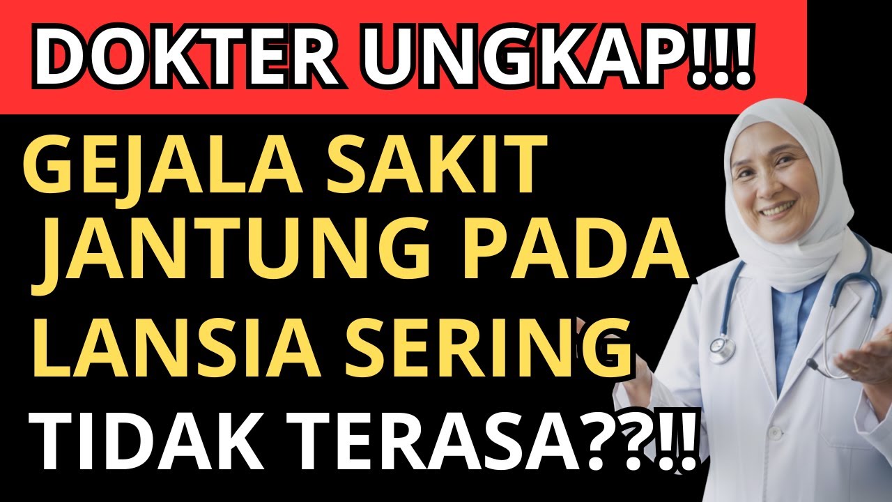 DOKTER UNGKAP‼️ GEJALA SAKIT JANTUNG PADA LANSIA SERING TIDAK TERASA