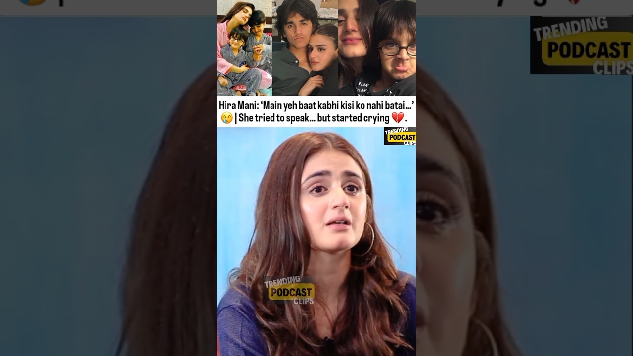 Hira Mani Breaks Down In Tears 💔| First Time Sharing This Heartbreaking Story😭 #hiramani #shortsfeed