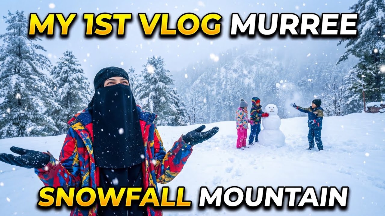 Murree Travel Vlog | First Vlog | Beautiful Murree Hills | Muree Village Life | Daily Routine | Snow