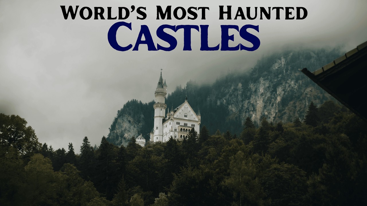 Most Haunted Castles on Earth