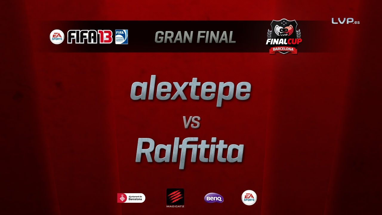 Ralfitita vs Alextepe - Final de FIFA13 - Final Cup LVP