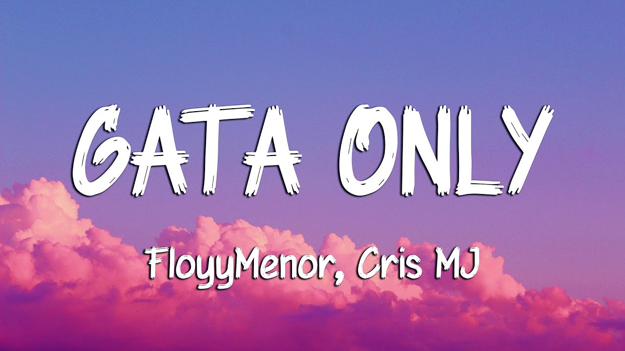 FloyyMenor - GATA ONLY ft. Cris MJ (Letra/Lyrics)