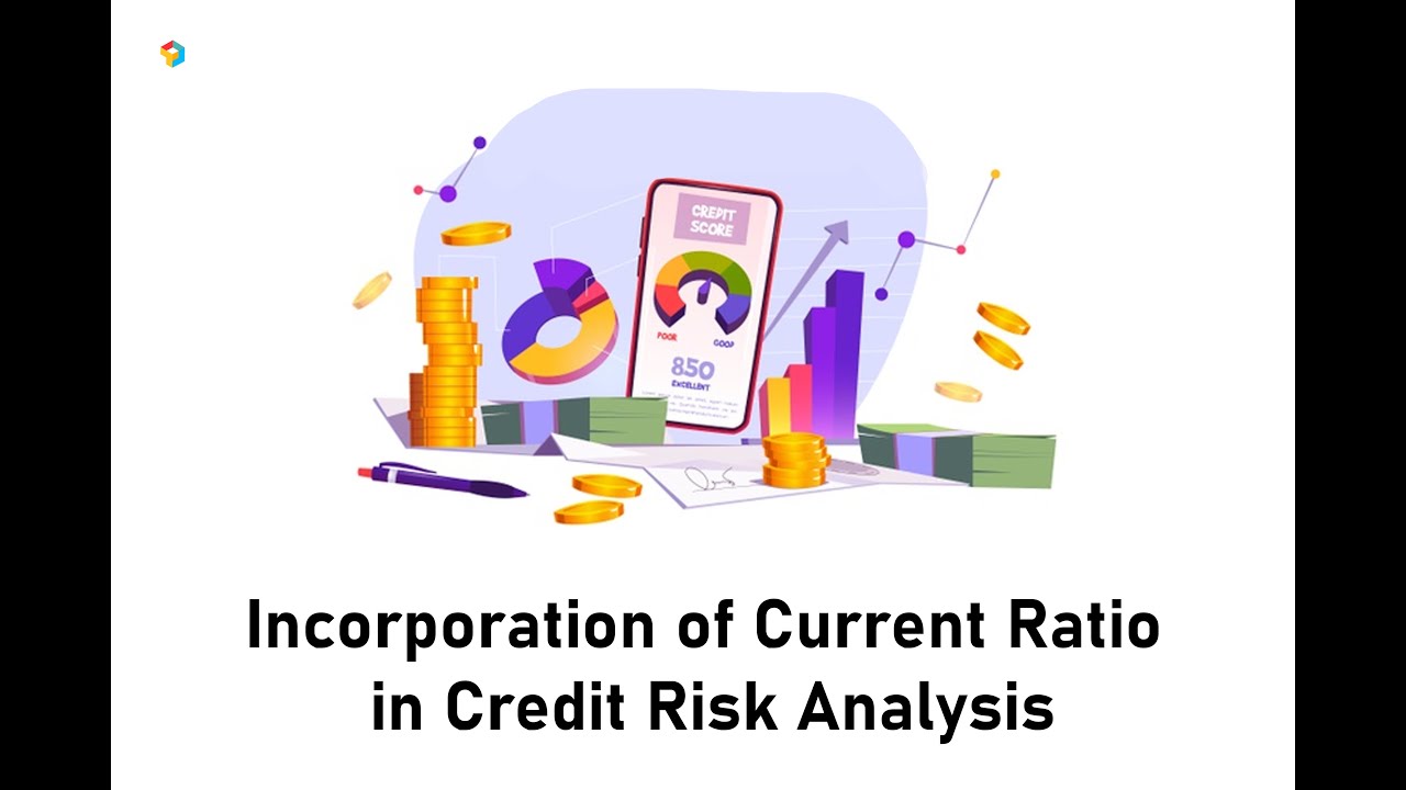 Incorporation of Current Ratio in Credit Risk Analysis | Banking Credit Analysis Process