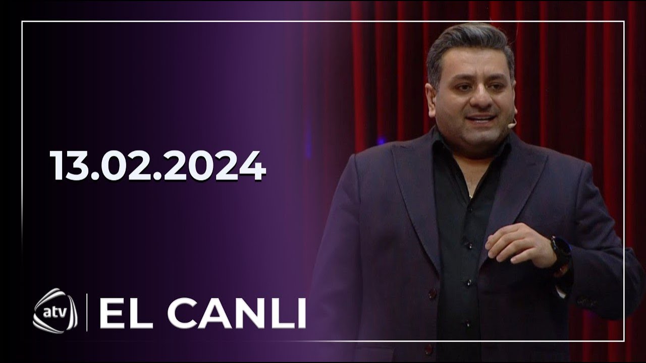 El Canlı / Ajlan, Nazim Pişyari, Dəniz Firudinqızı 13.02.2024