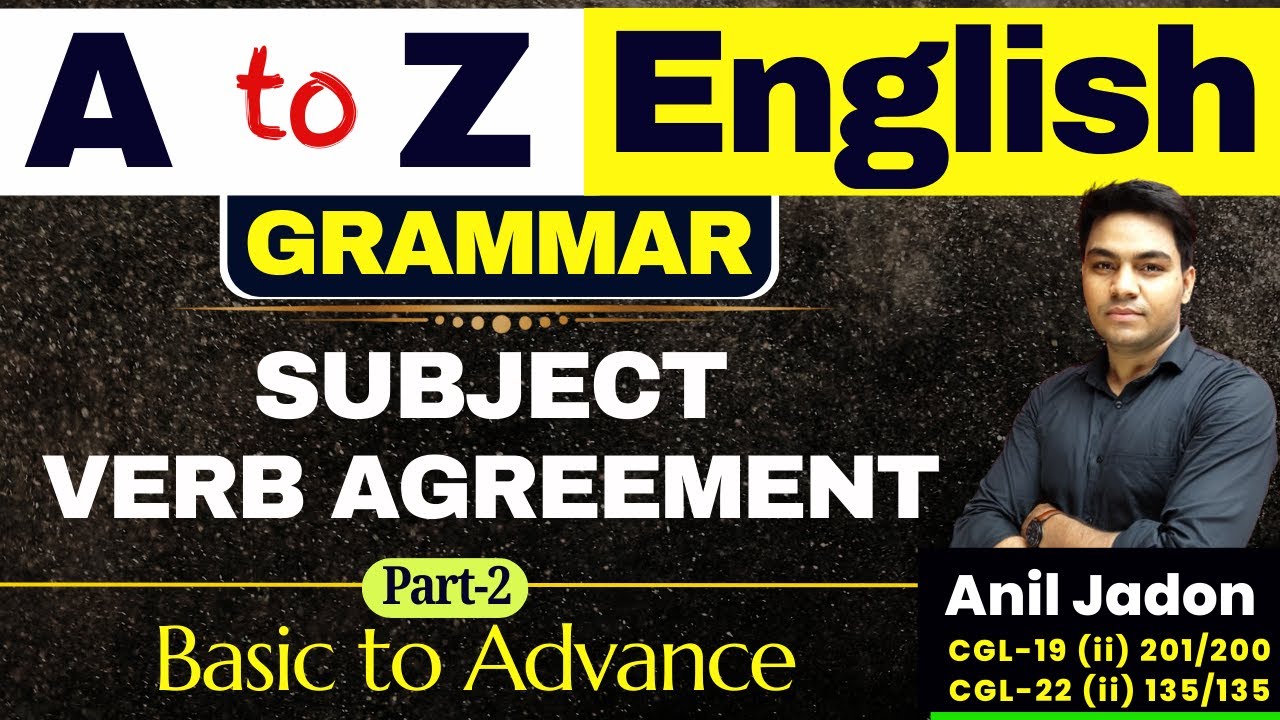 🔴A to Z English Grammar |🔥Subject Verb Agreement -2 | Basic to Advance | For All Exams | Anil Jadon