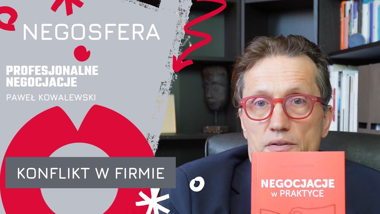 🔴NEGOSFERA: Negocjacje w praktyce &mdash; Dlaczego powstają KONFLIKTY w firmie?  Paweł Kowalewski
