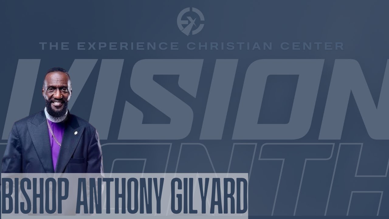 Vision Month Celebration | Bishop Anthony Gilyard