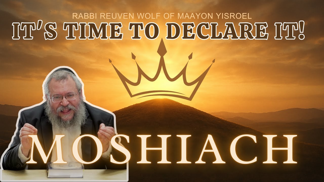 Moshiach, It's Time To Declare It!