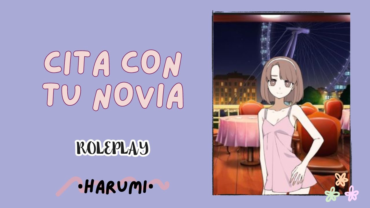UNA PEQUEÑA CITA CON TU NOVIA🥰//•Harumi•