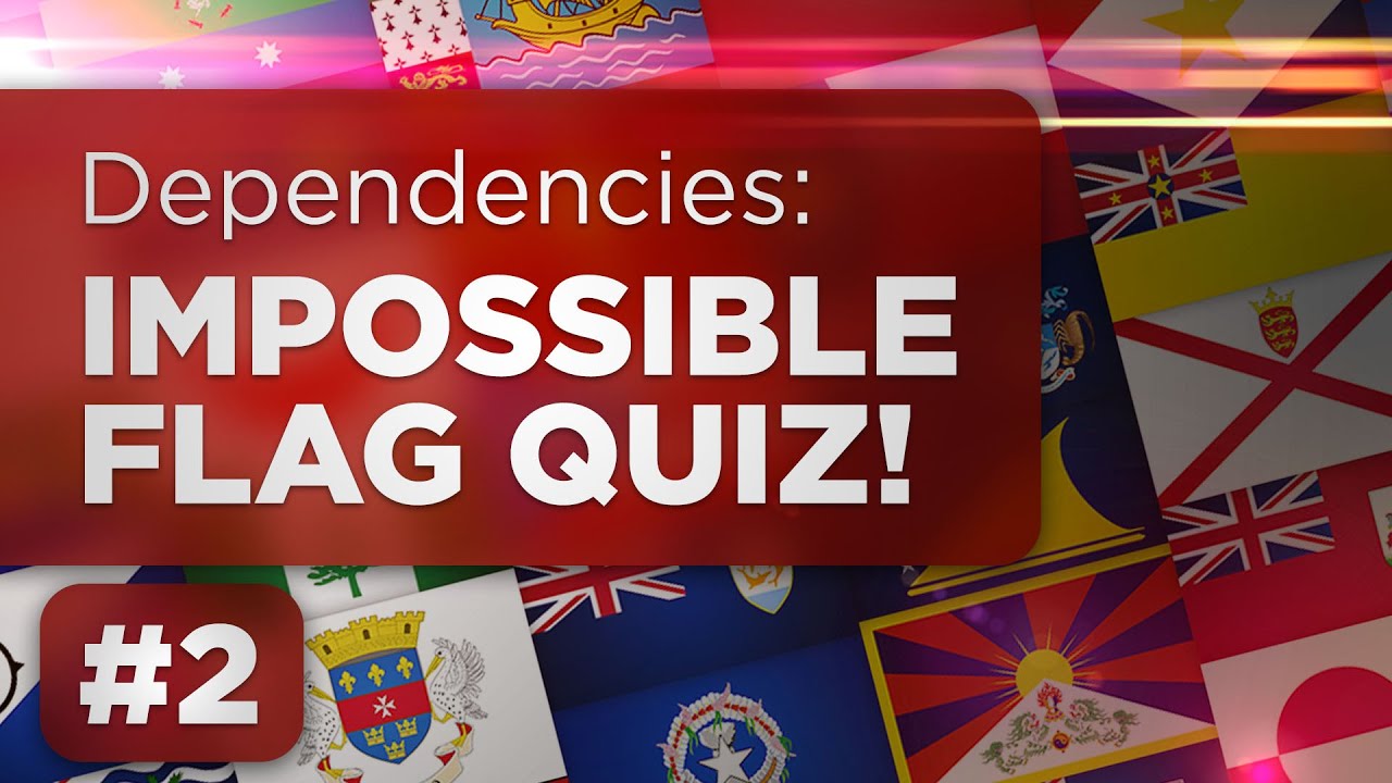 IMPOSSIBLE Flag Quiz #2: Dependencies & External Territories