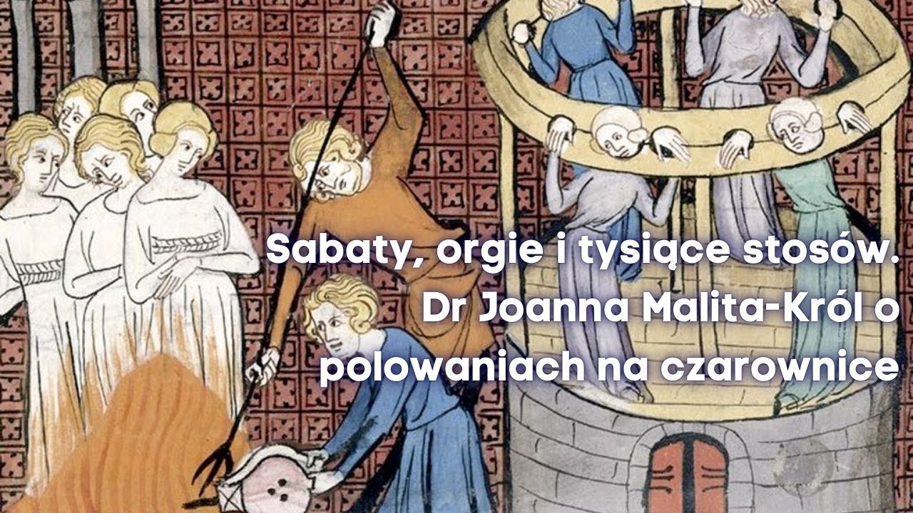 Sabaty, orgie i tysiące stosów. Dr Joanna Malita-Król o polowaniach na czarownice