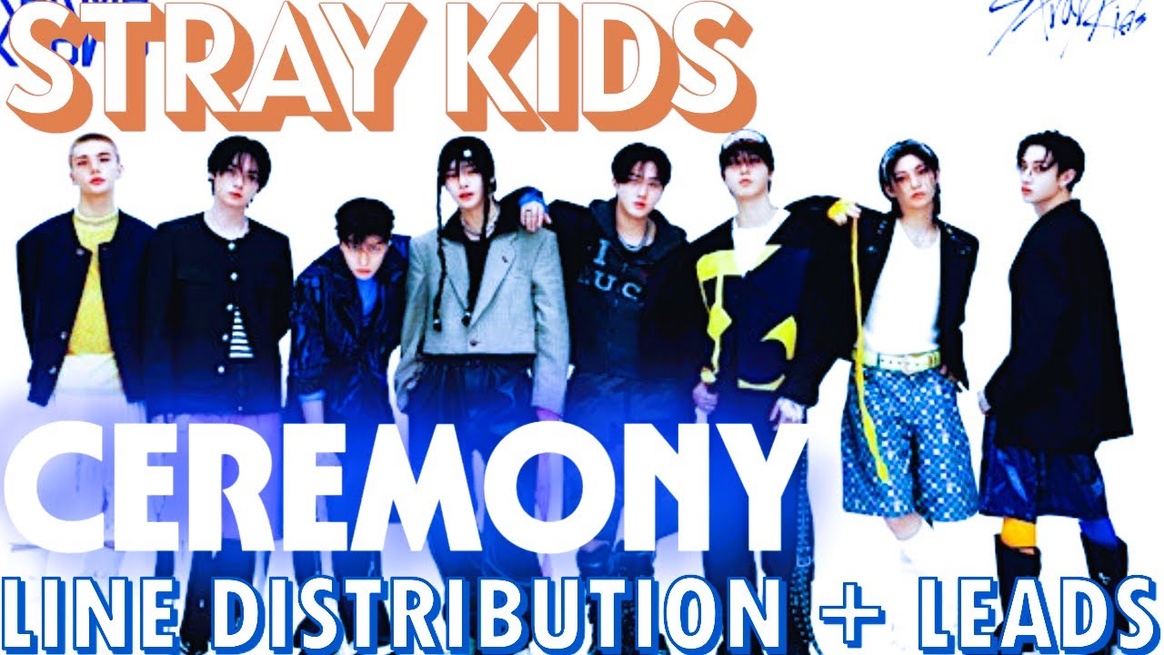 STRAY KIDS  -  Ceremony  (Line Distribution)