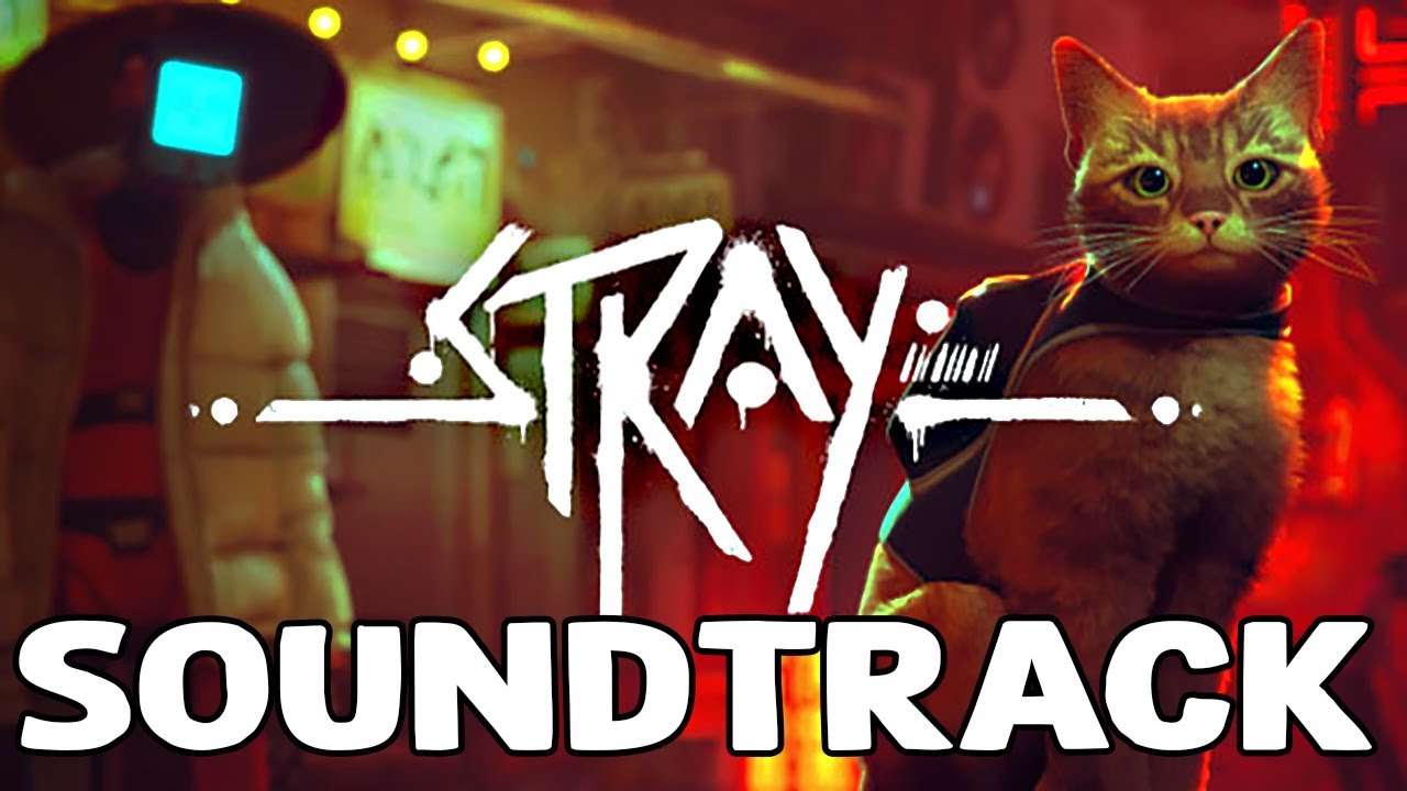 Stray - Original Video Game Soundtrack w/Timestamps