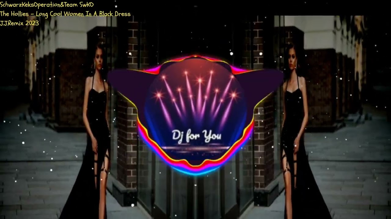 The Hollies - Long Cool Woman In A Black Dress(J.J.Remix 2023)