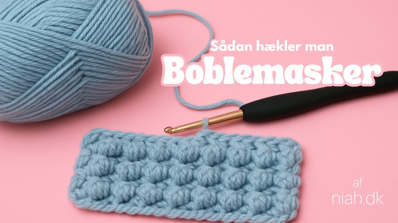 Sådan hækler man en boblemaske | Hækling - masker | niah.dk
