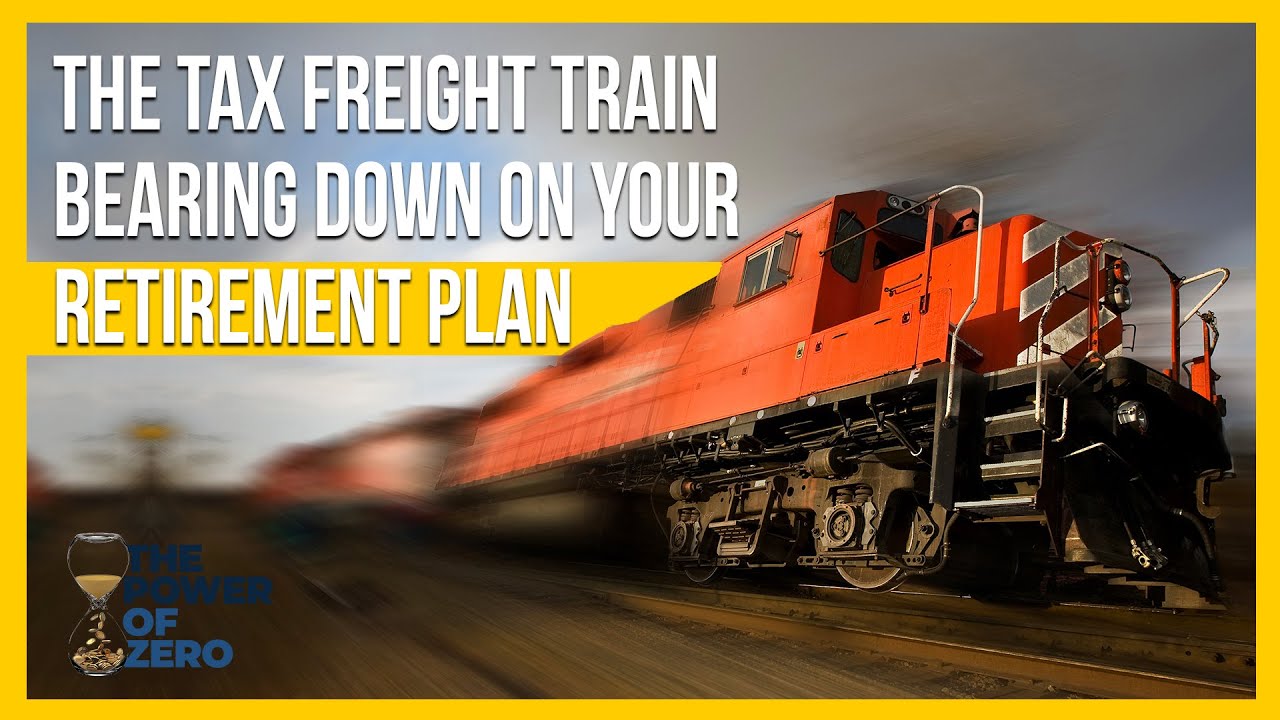 Is The Tax Freight Train Bearing Down on Your Retirement Plan?