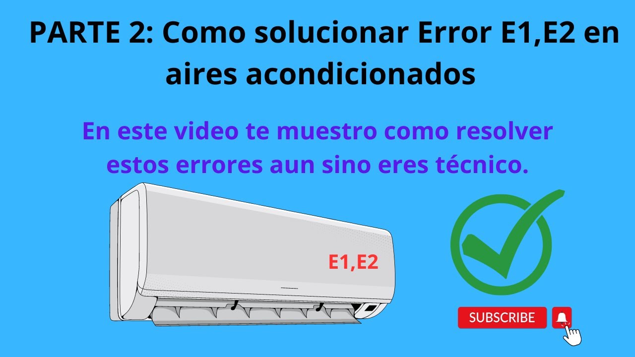 PARTE 2: Como solucionar ERROR E1,E2 ✔ en aires acondicionados aun sino eres técnico 🤔