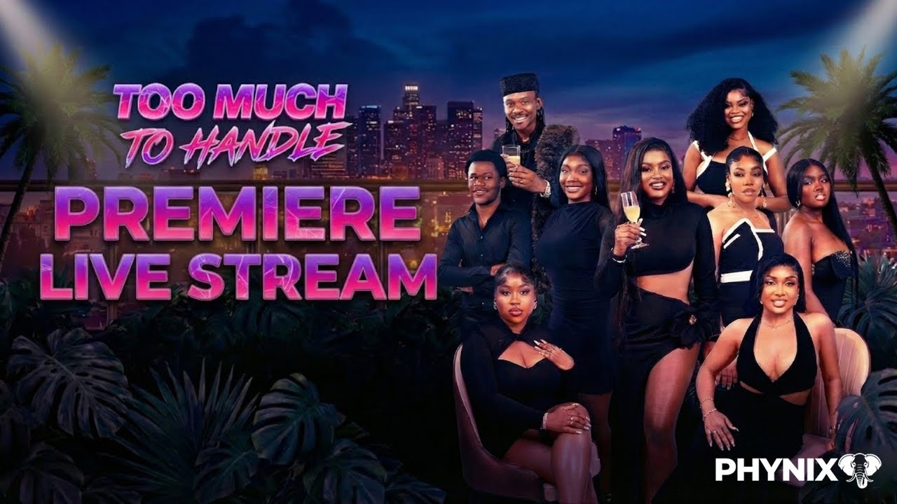 Too Much To Handle: Season One Lagos Premiere LIVE