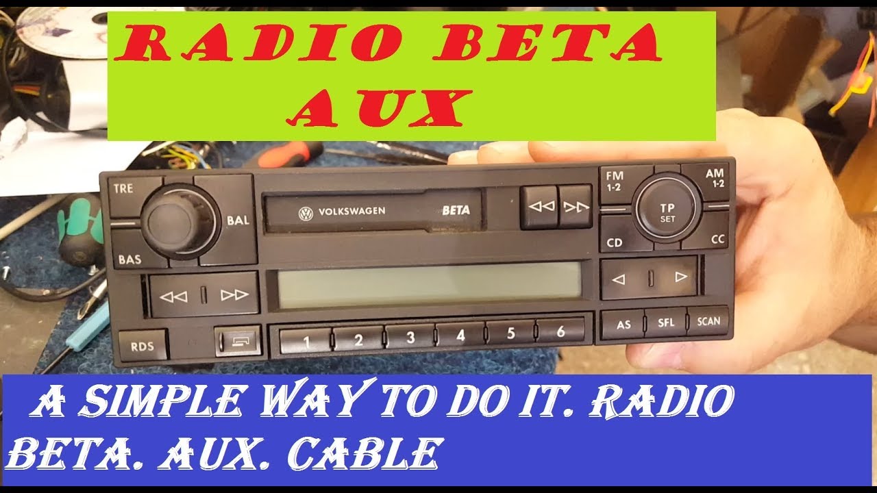 VOLKSWAGEN BETA VWZ1Z2  radio  AUX, a simple way to do it. radio beta. AUX. cable