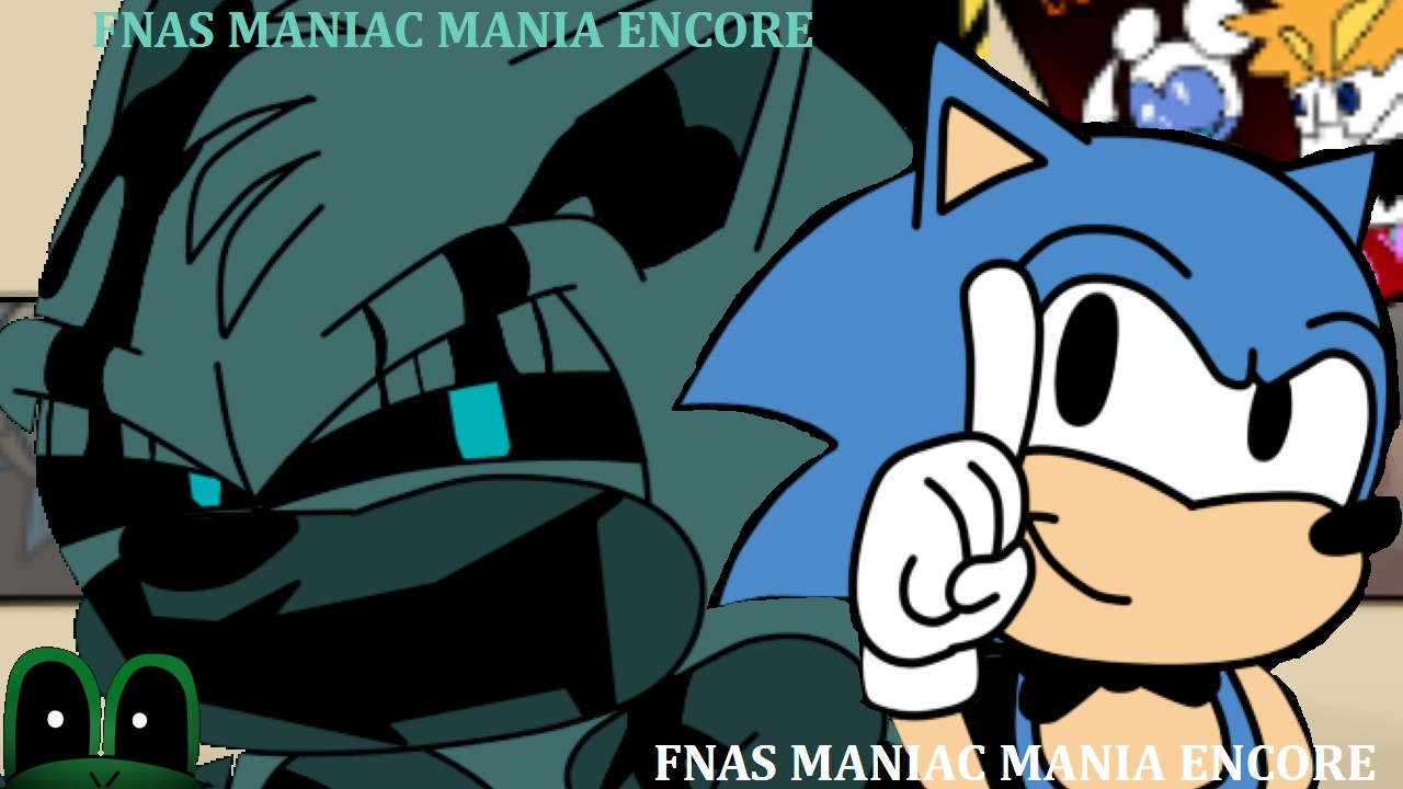 FNAS: Maniac Mania Encore | I'm faster than sonic on the cameras haha.