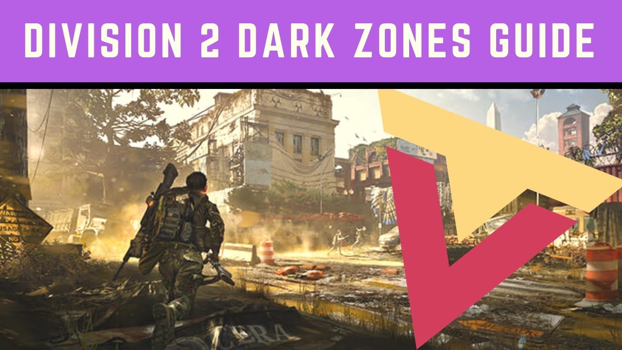 Dark Zones in Division 2 - Everything You Need to Know
