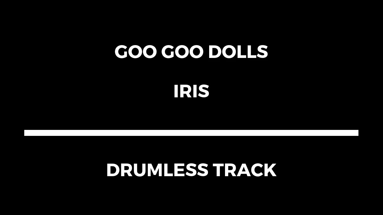 Goo Goo Dolls - Iris (drumless)