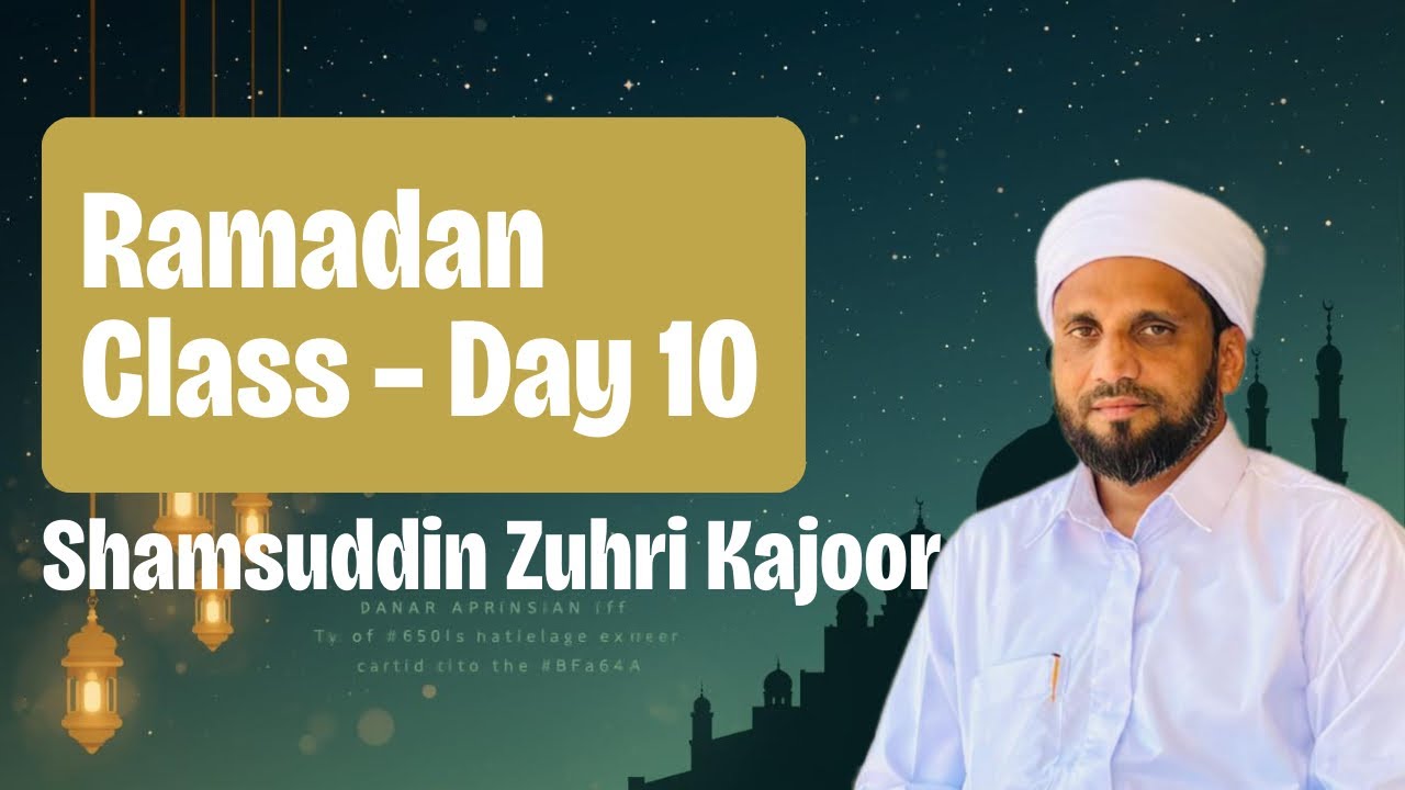 Ramadan Class Day 10 |The Month of Mercy |Ganjam Hazrath |Day-10  |03:00 PM