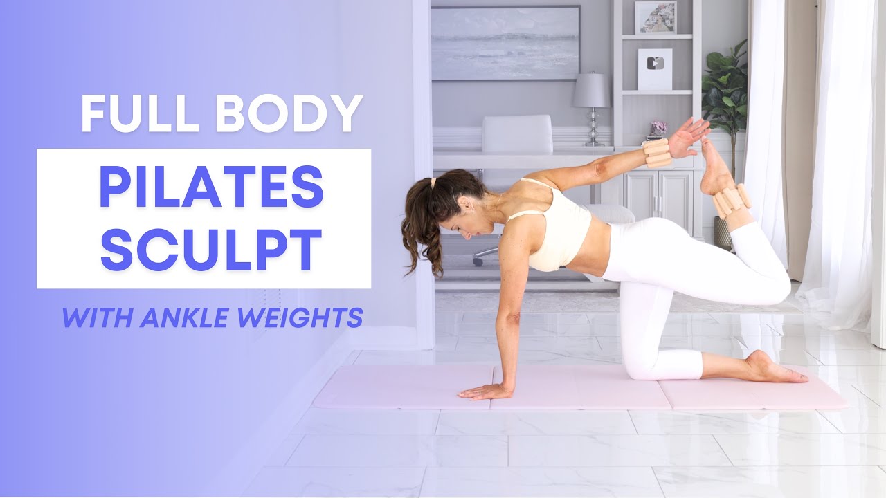 30 Min Full Body Pilates Sculpt Workout with Ankle Weights (optional)