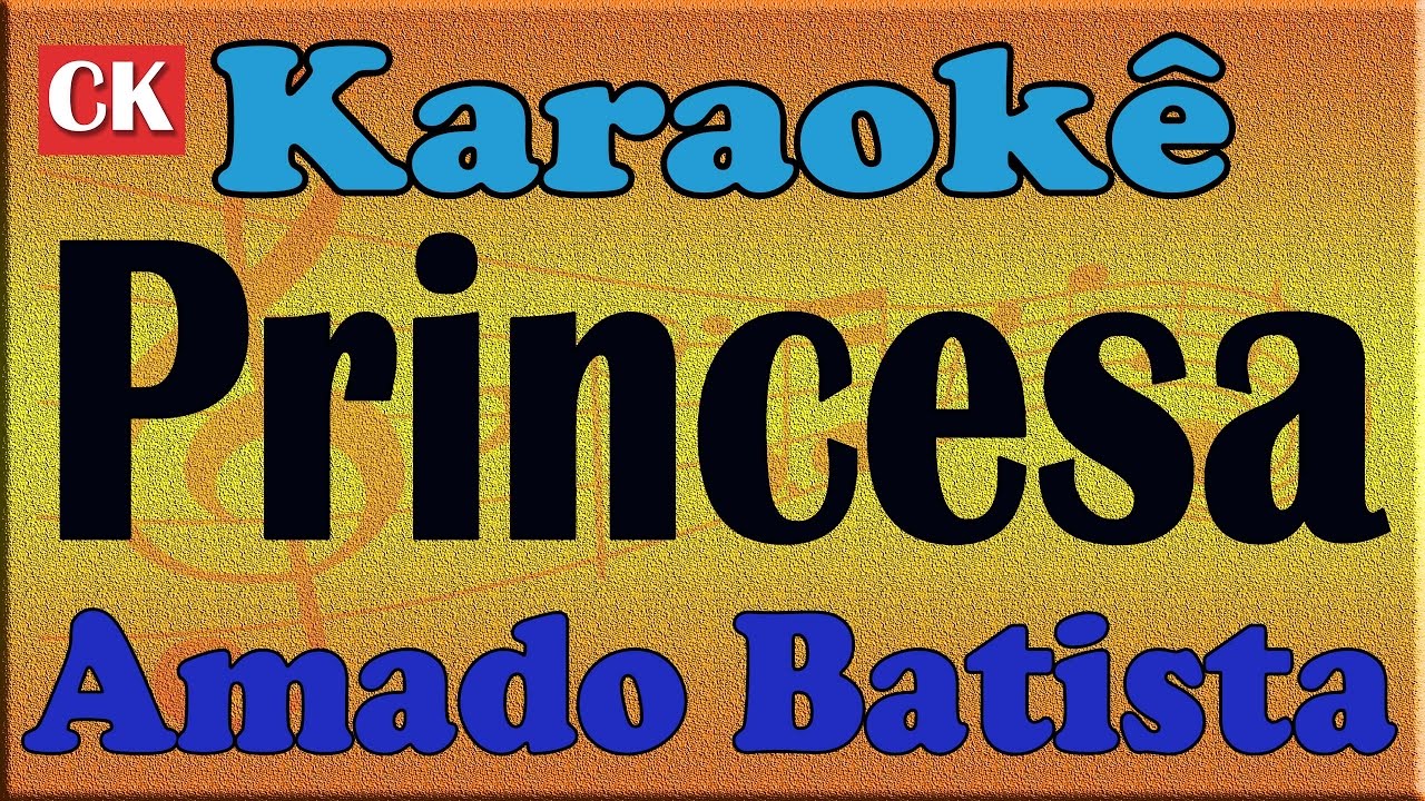 Amado Batista - princesa  -  Karaoke