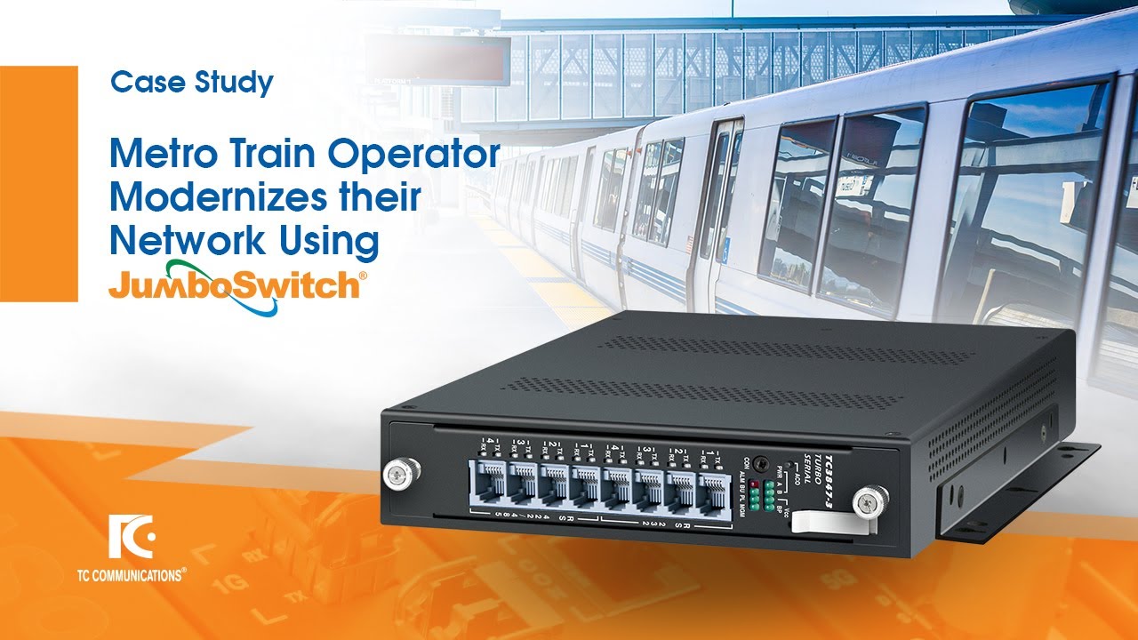 Video Case Study: Modernizing SCADA & Train Control Networks Using JumboSwitch®