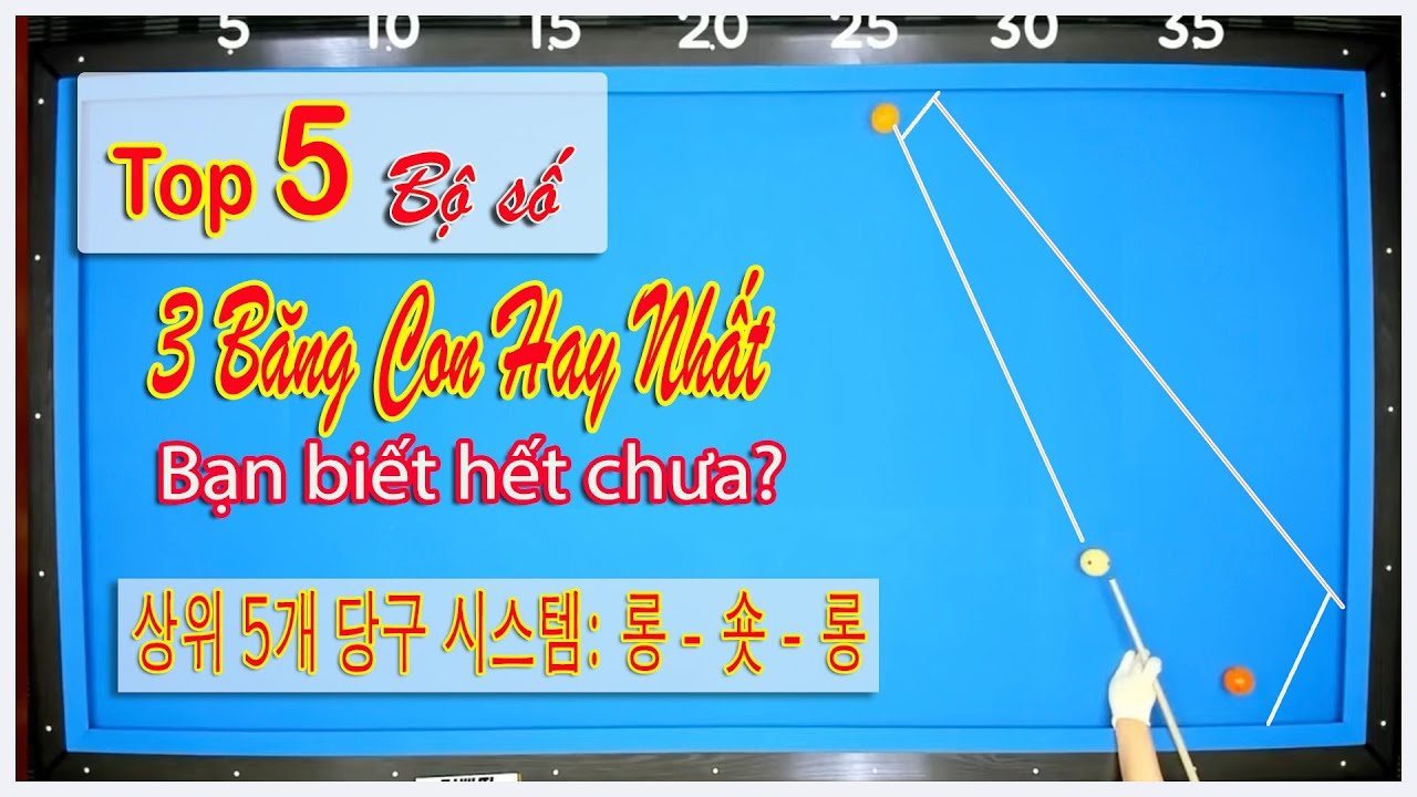 TOP 5 Bộ số bida 3 BĂNG CON HAY NHẤT - 상위 5개 당구 시스템: 롱 - 숏 - 롱 - 3 Cushion Billiards Systems