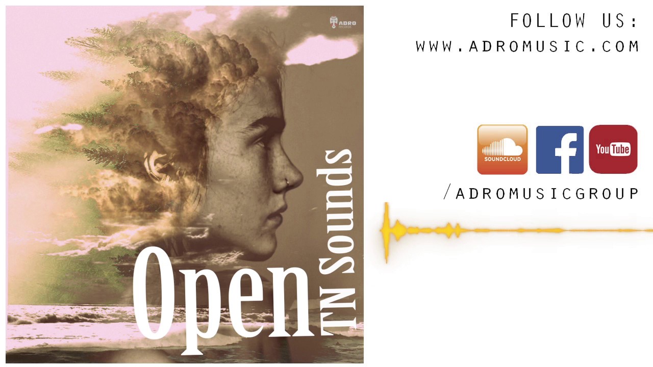 TN Sounds - Open / Melodic techno / ADROMUSIC
