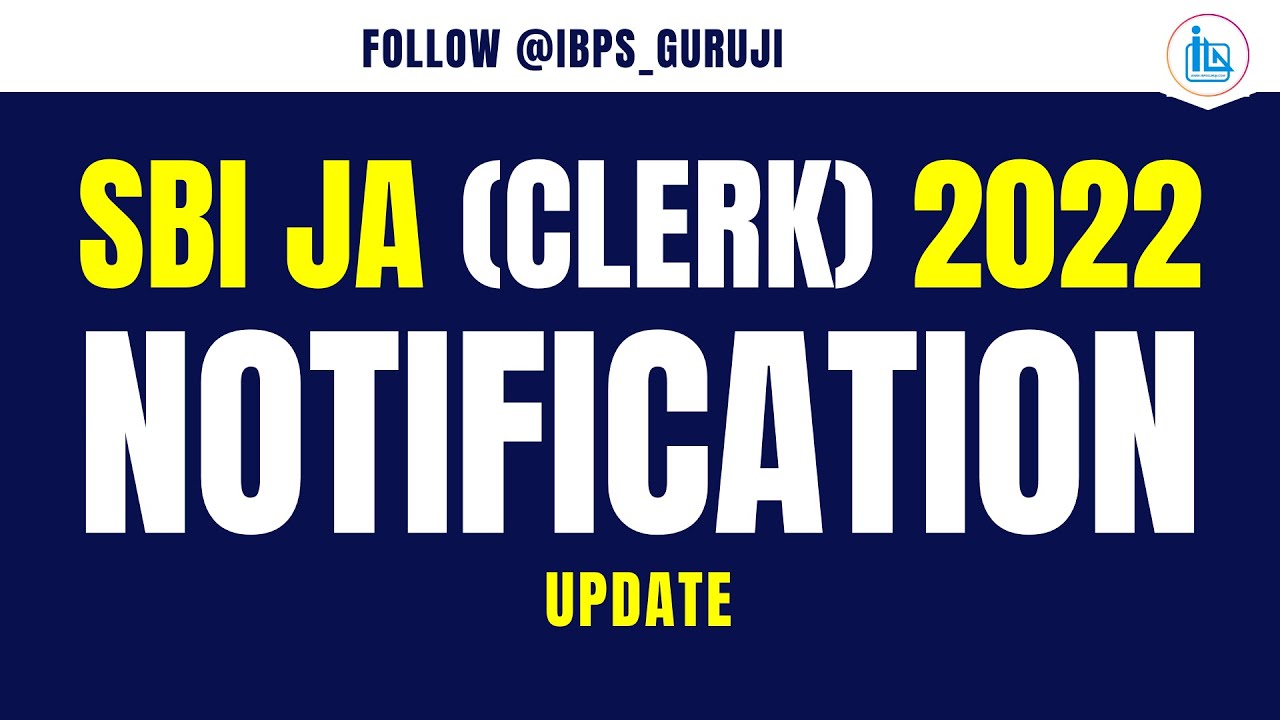 SBI JA 2022 NOTIFICATION UPDATE | SBI Clerk 2022 Notification Update | SBI JA Eligibility Criteria