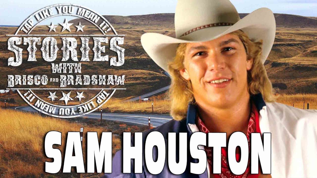 Sam Houston *New Episode* Stories with Brisco and Bradshaw