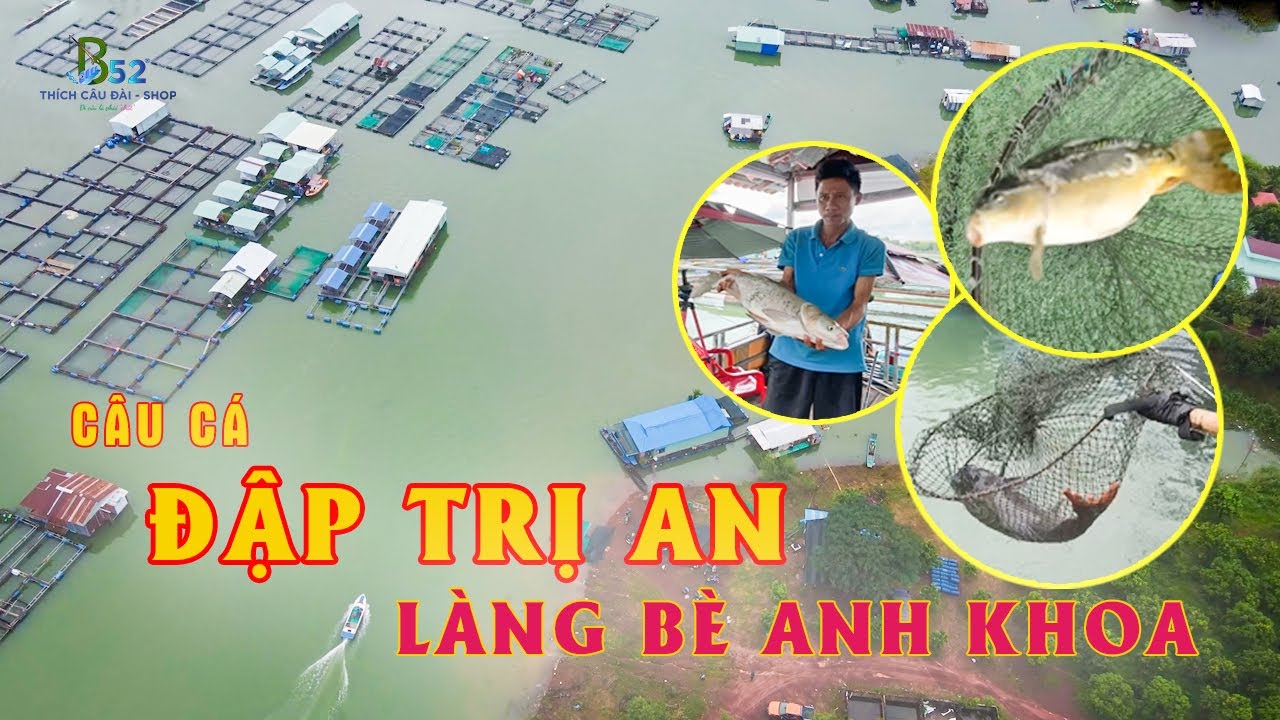 Câu Cá Tại Đập Trị An | Giao Lưu Cùng Anh Em Cần Thủ Trên Bè Anh Khoa