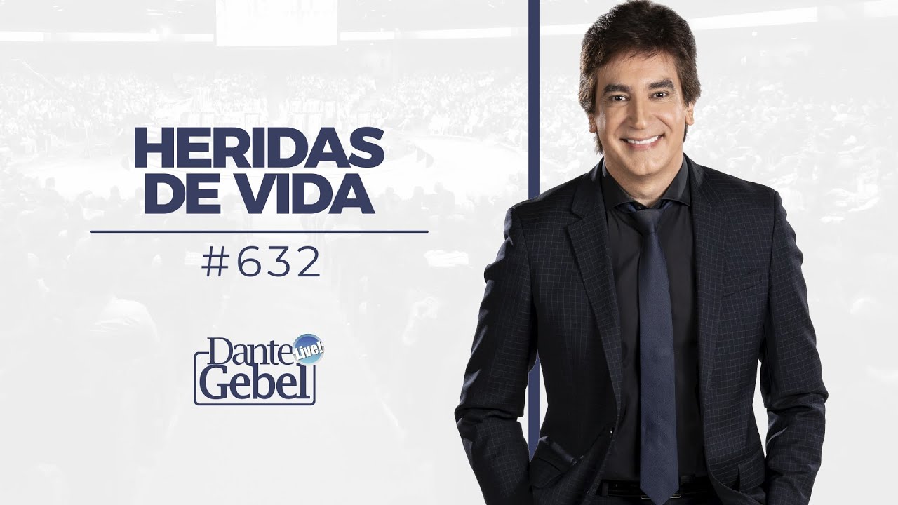 Dante Gebel #632 | Heridas de vida