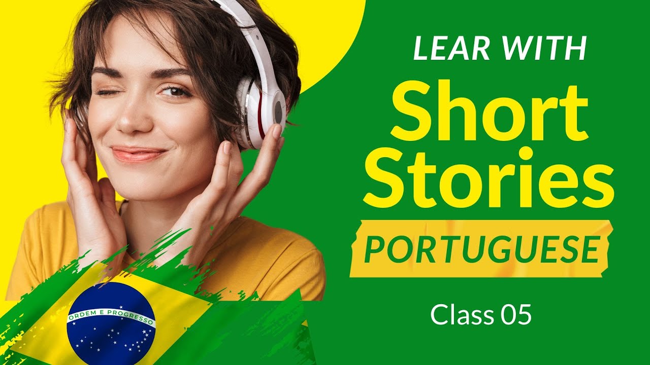 LEARN PORTUGUESE WITH SHORT STORIES: #CLASS 05
