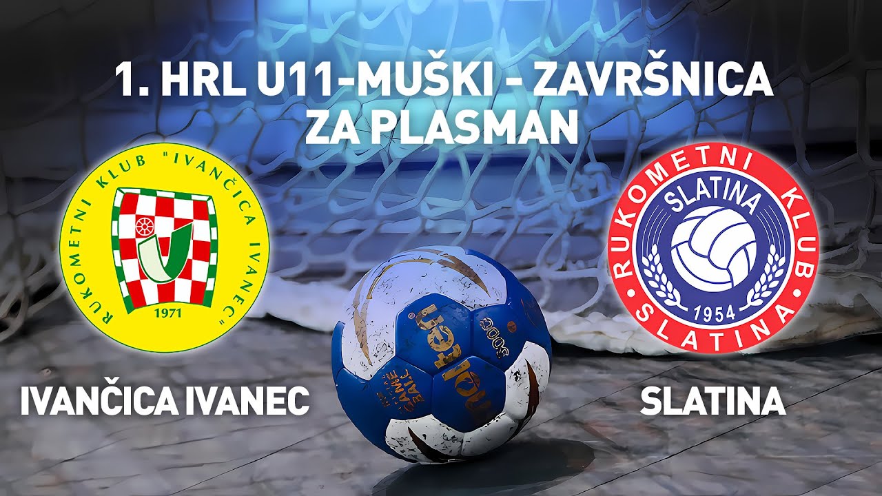 RK Ivančica Ivanec vs RK Slatina | 1. HRL U11 Muški (Za Plasman)