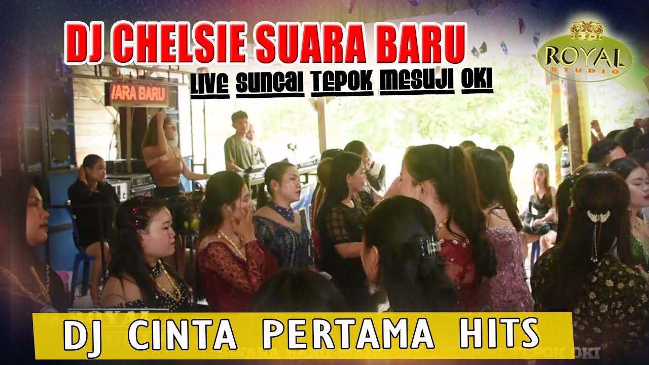 DJ CHELSIE - CINTA PERTAMA ❗ SWARA BARU SUNGAI TEPOK OKI