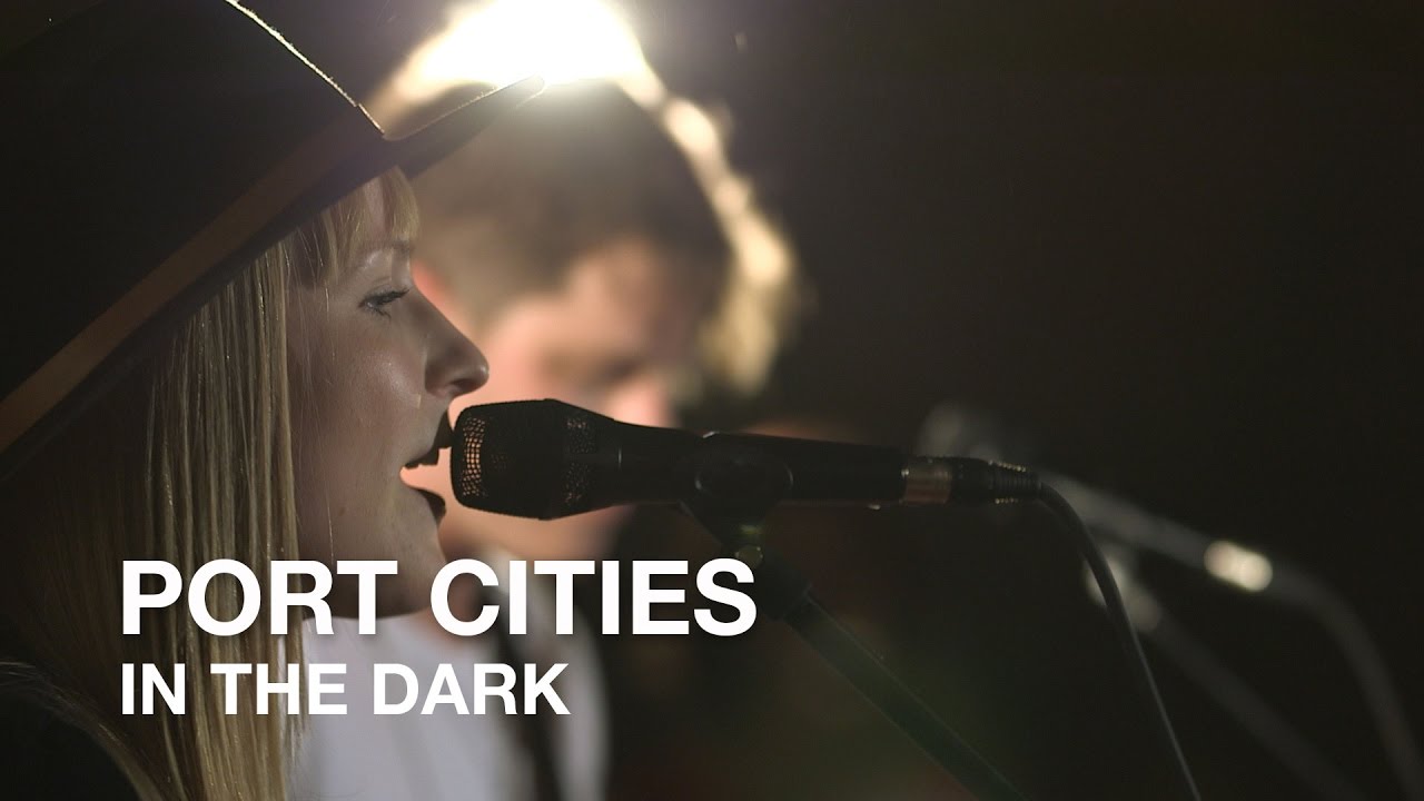 Port Cities | In The Dark | First Play Live